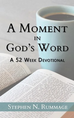 A Moment in God's Word A 52-Week Devotional Stephen N Rummage Taschenbuch 2023