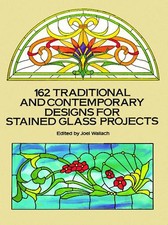 162 Traditional and Contemporary Designs for Stained Glass Projects Dover C...