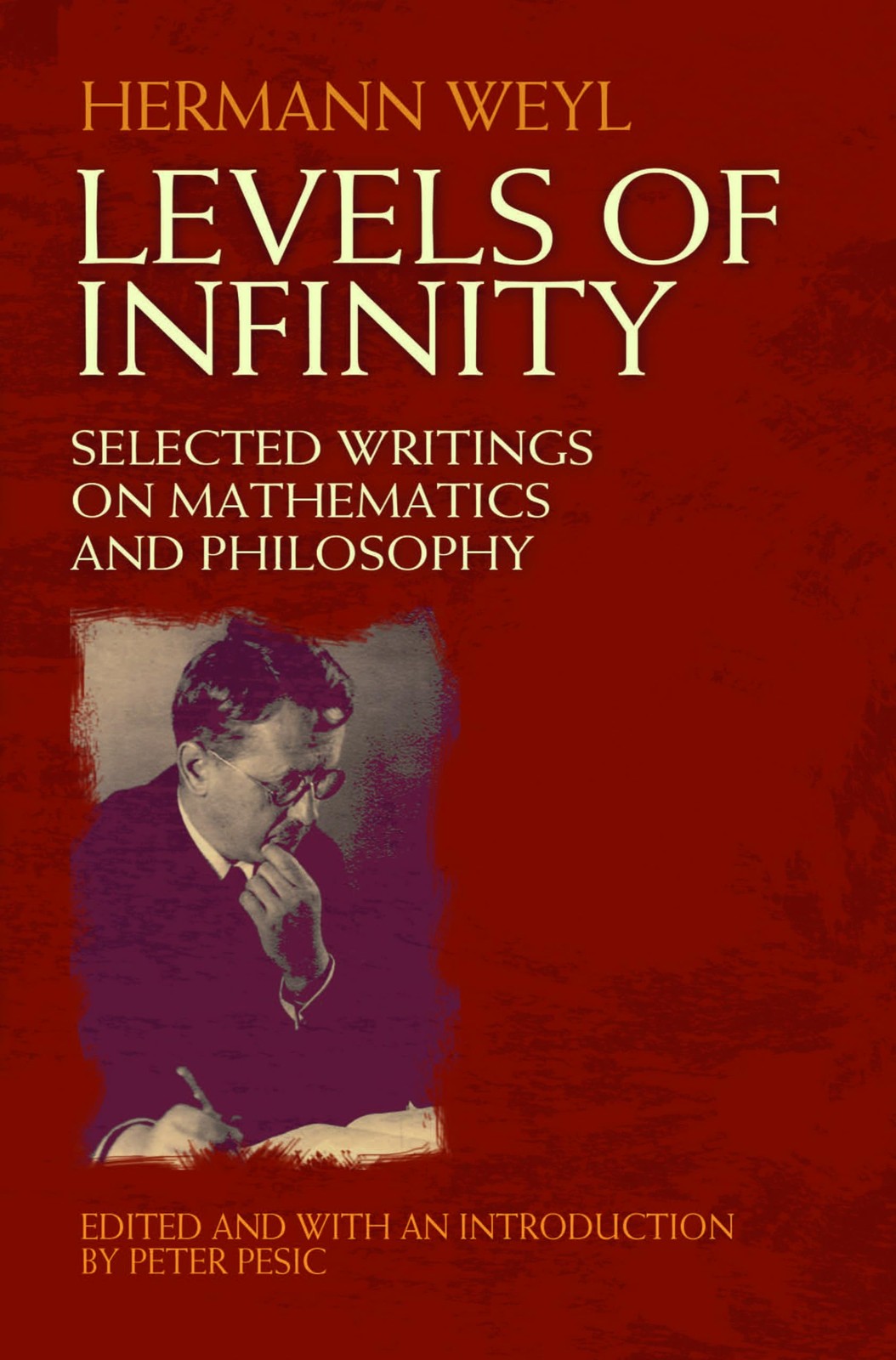 Levels Of Infinity : Selected Writings On Mathematics And Philosophy Hermann Weyl - Image 6