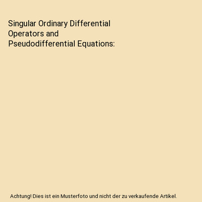 Singular Ordinary Differential Operators and Pseudodifferential Equations, Johan