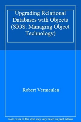 Upgrading Relational Databases with Objects (SIGS: Managing Obje