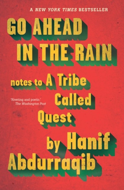 Go Ahead in the Rain: Notes to A Tribe Called Quest - Image 8