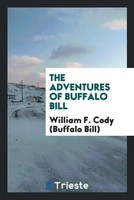 William F. Cody | The Adventures Of Buffalo Bill | Taschenbuch | Englisch (2017)