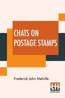 Frederick John Melville | Chats On Postage Stamps | Taschenbuch | Englisch