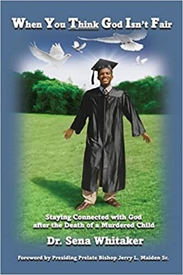 When You Think God Isn't Fair: Staying Connected with God after the Death of ...
