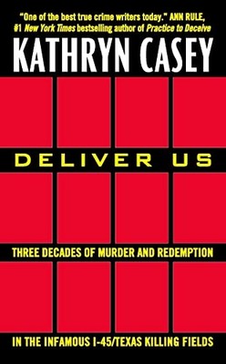 Deliver Us: Three Decades of Murder and Redemption in t - Mass Market Paperback