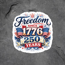 Freedom Sticker Vinyl Decal 1776 250 Years Patriotic USA Independence