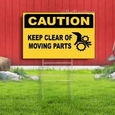 OSHA CAUTION: KEEP CLEAR OF MOVING PARTS Indoor Outdoor Yard Sign with metal