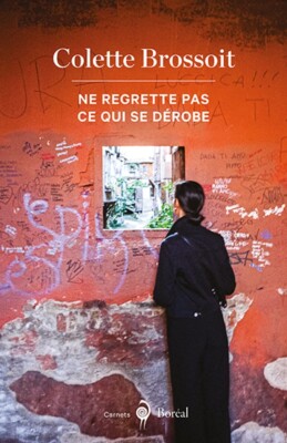 Ne regrette pas ce qui se dérobe by Colette Brossoit (2020, Trade Paperback)