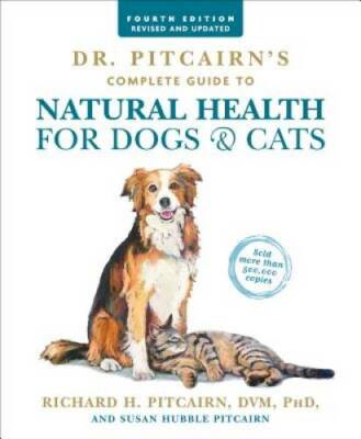 Dr. Pitcairn's Complete Guide to Natural Health for Dogs & Cats ( - VERY GOOD