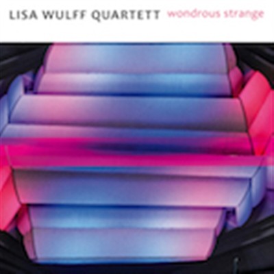 Lisa Wulff Quartett: Wondrous Strange