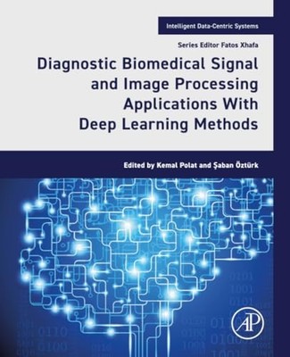 Diagnostic Biomedical Signal and Image Processing Applications With Deep Learni