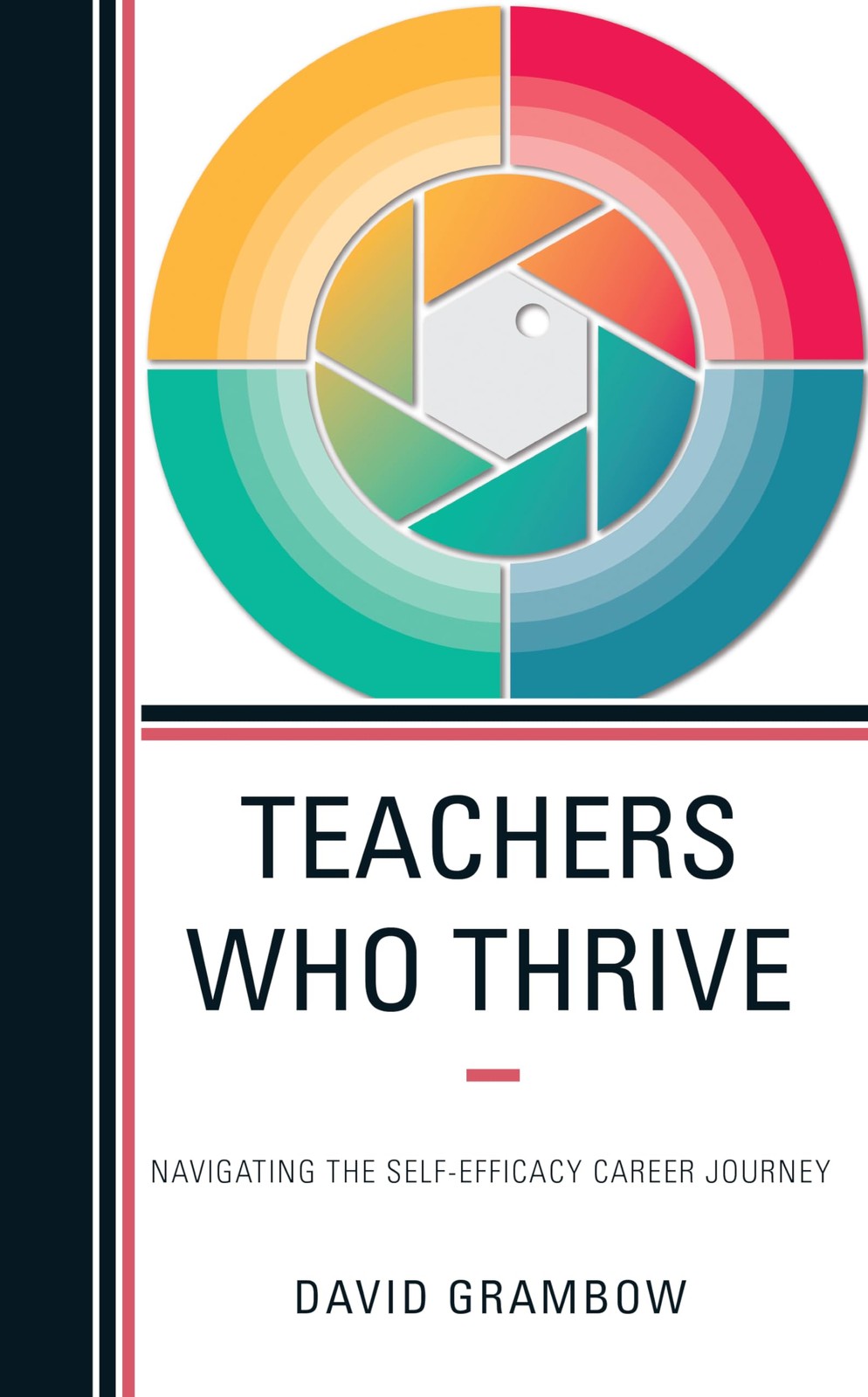 Teachers Who Thrive: Navigating the Self-Efficacy Career Journey