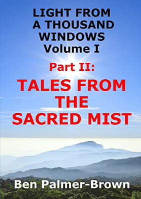 Light from a Thousand Windows Volume I Part II: Tales f - Paperback NEW Palmer-B