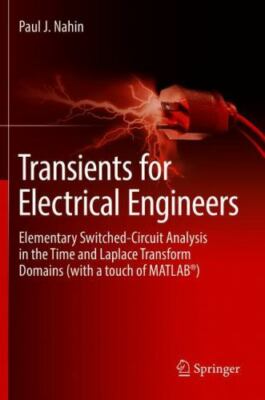 Transients for Electrical Engineers : Elementary Switched-circuit Analysis in...
