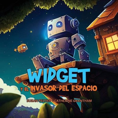 Widget y el Invasor Del Espacio by Susan Peltier Paperback Book
