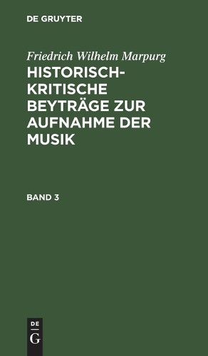 Friedrich Wilhelm Ma Historisch-kritische Beyträge zur Aufnahme der  (Hardback)