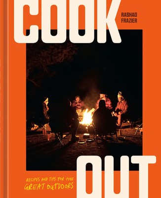 Cook Out | Recipes and Tips for the Great Outdoors An Outdoor Cookbook | Frazier