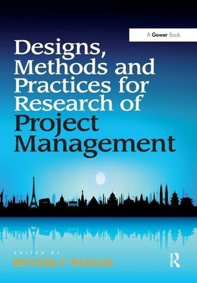 Beverly Pasian-Designs, Methods and Practices for Research of Project Management
