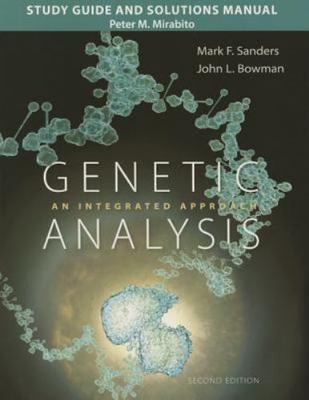Study Guide and Solutions Manual for Genetic Analysis: An Integrated Approach