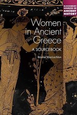 Women in Ancient Greece: A Sourcebook (Bloomsbury Sources in Ancient History) b