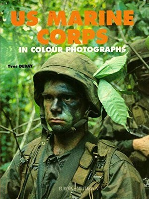 EM5 U.S.Marine Corps in Colour Photograph... by Debay, Yves Paperback / softback