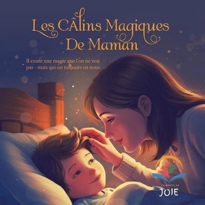 Les Clins Magiques De Maman: Il existe une magie que l'on ne voit pas - mais qui