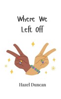 Where We Left Off Hazel Duncan Taschenbuch Englisch 2024 Ean 9789908002897