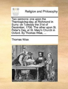 Two Sermons : One upon the Thanksgiving-day, at Richmond ...