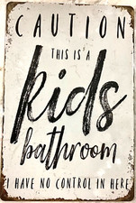 TIN SIGN 8x12 new Bathroom restroom funny kids children mom mother parent C20