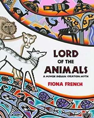 Lord of the Animals : A Miwok Indian Creation Myth Hardcover Fion