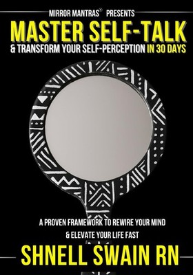 MASTER SELF-TALK & TRANSFORM YOUR SELF-PERCEPTION IN 30 DAYS: A PRO... Shnell Sw