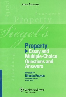 Siegel's Property: Essay and Multiple-Choice Questions and Answers