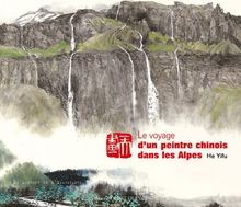 Le voyage dun peintre chinois dans les Alpes von He, Yifu | Buch | Zustand gut
