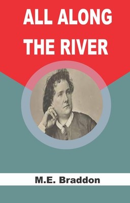 M E Braddon All Along the River (Hardback) (UK IMPORT)