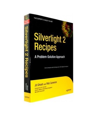Silverlight 2 Recipes: A Problem-Solution Approach: A Problem-Solution Approach,