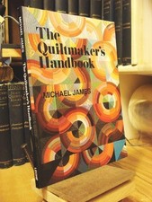 The Quiltmaker's Handbook: A Guide to ... by James, Michael Paperback / softback