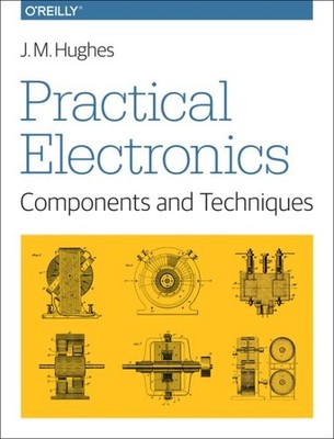 Practical Electronics : Components and Techniques, Paperback by Hughes, John ...