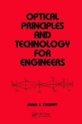 OPTICAL PRINCIPLES AND TECHNOLOGY FOR ENGINEERS By James Stewart - Hardcover NEW