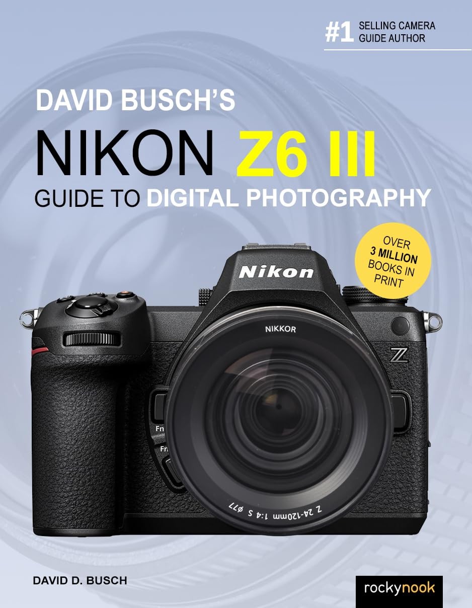 David Busch David Busch's Nikon Z6 III Guide to Digital Photography (Tascabile)