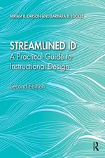 Streamlined ID: A Practical Guide to Instructional Design by Miriam B. Larson (E