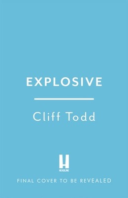 Explosive by Cliff Todd HARDBACK 9781472278968