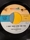 45 RPM Flamingos END 1046 I Only Have Eyes For you / Goodnight Sweetheart VG+