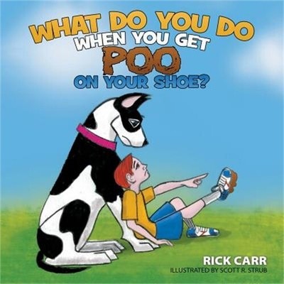 What Do You Do When You Get Poo on Your Shoe? (Paperback or Softback)