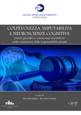 Colpevolezza, imputabilità e neuroscienze cognitive. Criteri giuridici e c...
