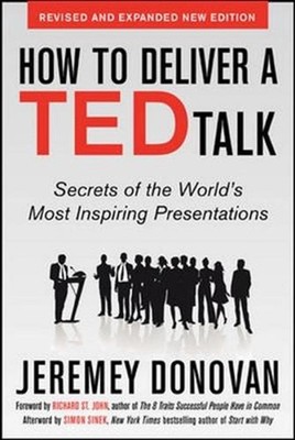 How to Deliver a TED Talk: Secrets of the World's Most Inspiring Presentations, 