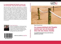 Miguel ÁNgel Montoya | La Espacialidad Del Sujeto Como Ser-En-El-Mundo. Uso...