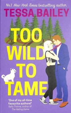Too Wild to Tame by Tessa Bailey
