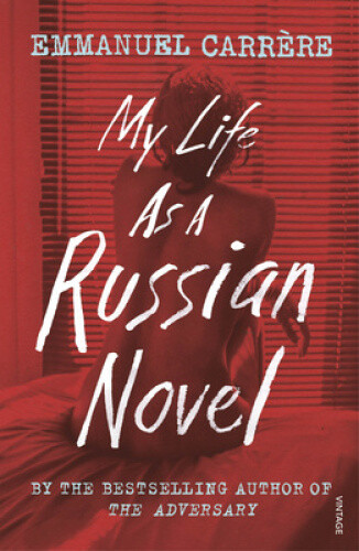 Thumbnail - My Life As A Russian Novel By Carrere, Emmanuel