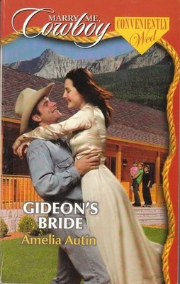 Gideon's Bride (Marry Me, Cowboy: Conveniently Wed #18) by Amelia Autin, Very Go